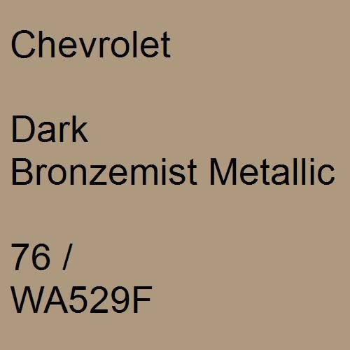 Chevrolet, Dark Bronzemist Metallic, 76 / WA529F.